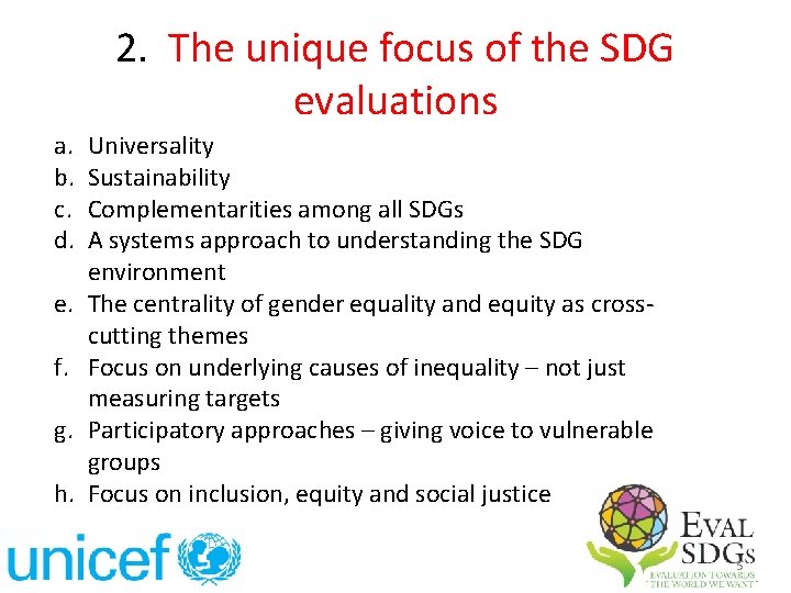 2. The unique focus of the SDG evaluations a. b. c. d. e. f.