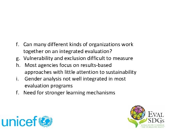 f. Can many different kinds of organizations work together on an integrated evaluation? g.