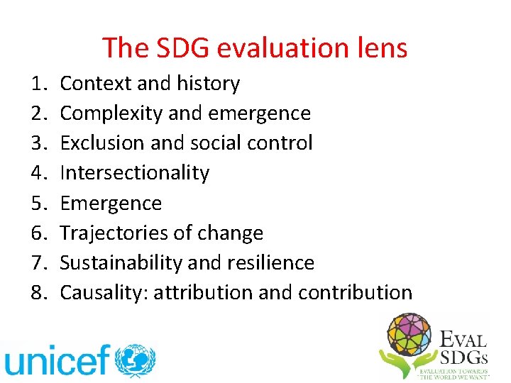 The SDG evaluation lens 1. 2. 3. 4. 5. 6. 7. 8. Context and