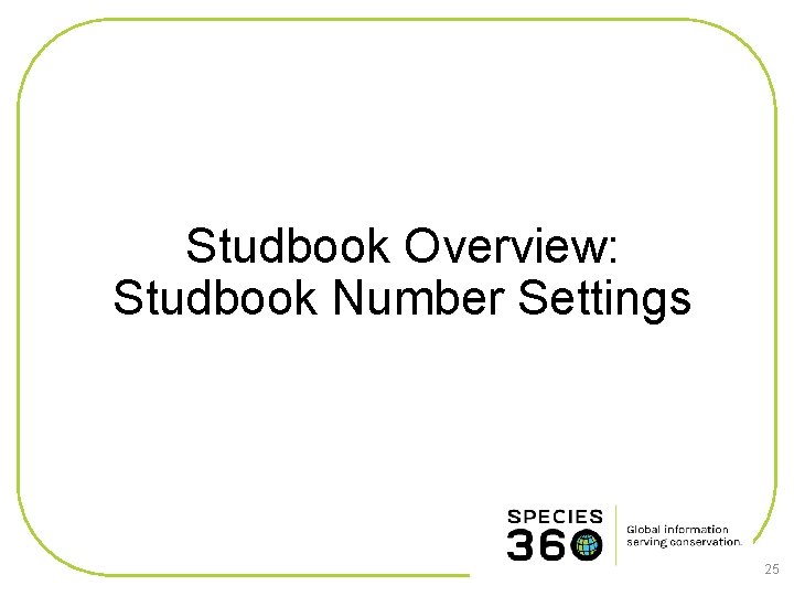 Studbook Overview: Studbook Number Settings 25 
