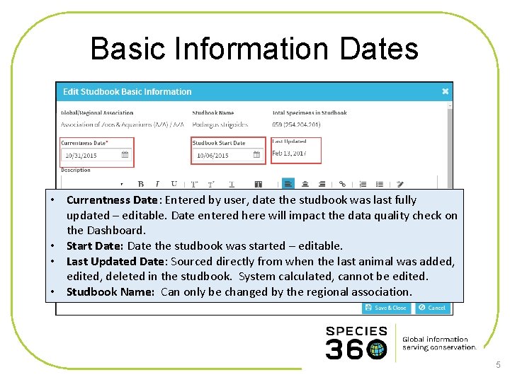 Basic Information Dates • Currentness Date: Entered by user, date the studbook was last