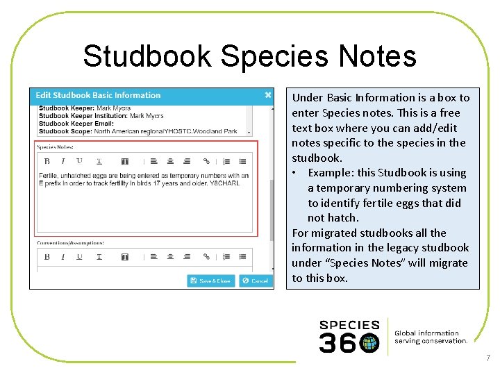 Studbook Species Notes Under Basic Information is a box to enter Species notes. This