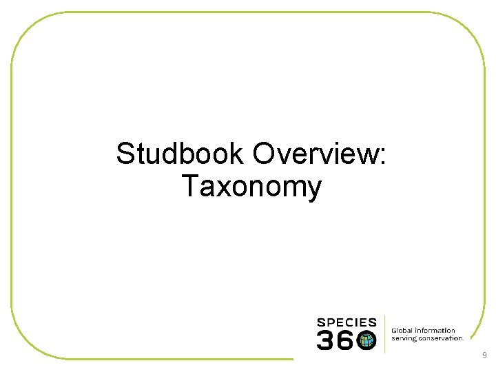 Studbook Overview: Taxonomy 9 