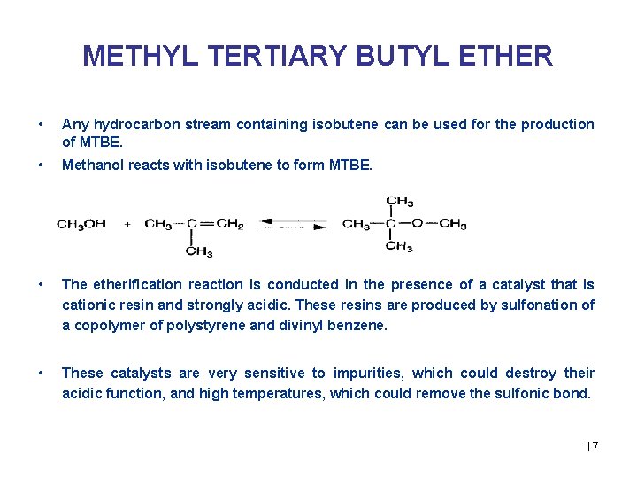 METHYL TERTIARY BUTYL ETHER • Any hydrocarbon stream containing isobutene can be used for