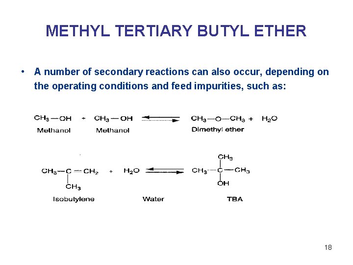 METHYL TERTIARY BUTYL ETHER • A number of secondary reactions can also occur, depending