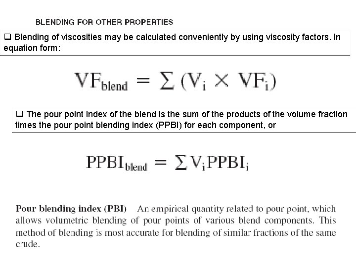 q Blending of viscosities may be calculated conveniently by using viscosity factors. In equation