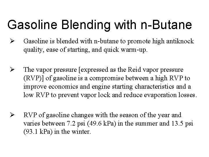 Gasoline Blending with n-Butane Ø Gasoline is blended with n-butane to promote high antiknock