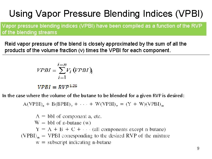 Using Vapor Pressure Blending Indices (VPBI) Vapor pressure blending indices (VPBI) have been compiled