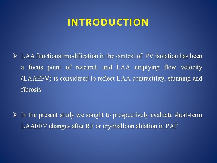 INTRODUCTION Ø LAA functional modification in the context of PV isolation has been a