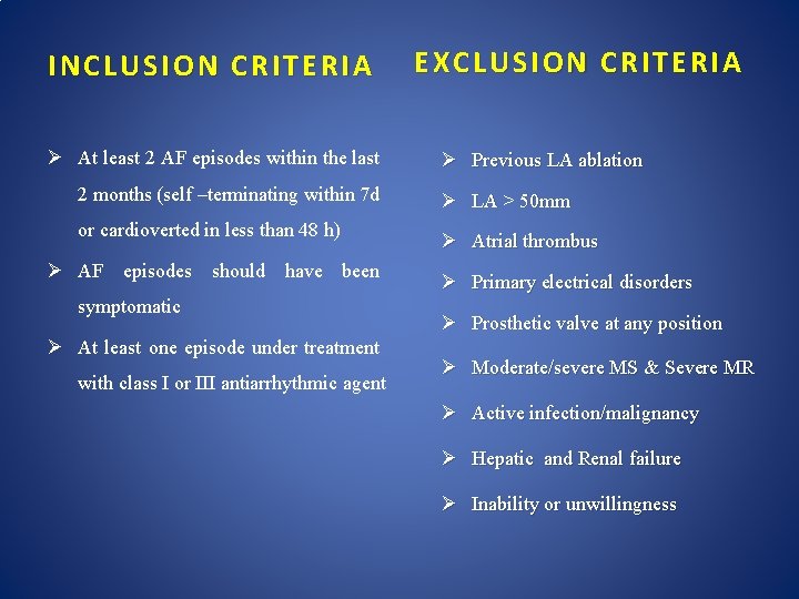 INCLUSION CRITERIA Ø At least 2 AF episodes within the last 2 months (self