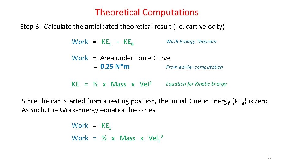 Theoretical Computations Step 3: Calculate the anticipated theoretical result (i. e. cart velocity) Work