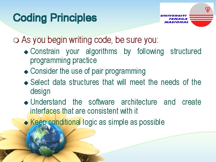 Coding Principles m As you begin writing code, be sure you: Constrain your algorithms