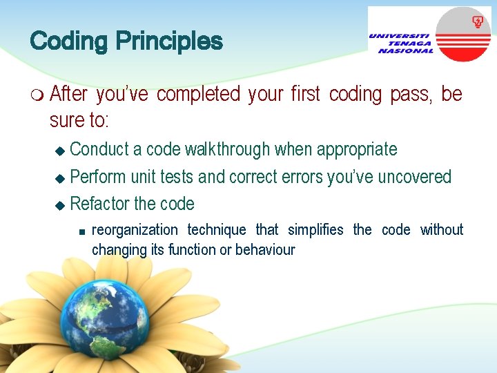 Coding Principles m After you’ve completed your first coding pass, be sure to: Conduct