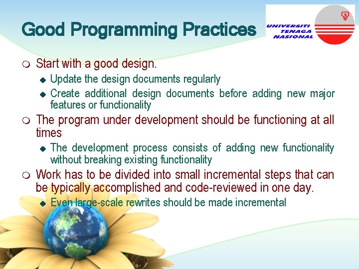 Good Programming Practices m Start with a good design. Update the design documents regularly