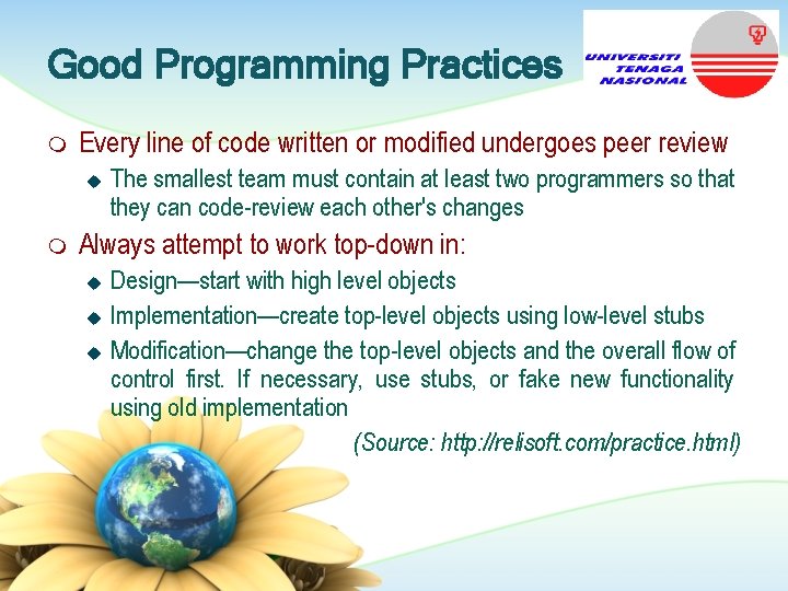 Good Programming Practices m Every line of code written or modified undergoes peer review