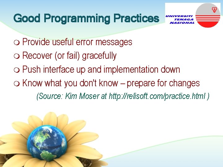 Good Programming Practices m Provide useful error messages m Recover (or fail) gracefully m