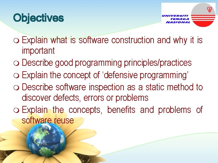 Objectives m Explain what is software construction and why it is important m Describe