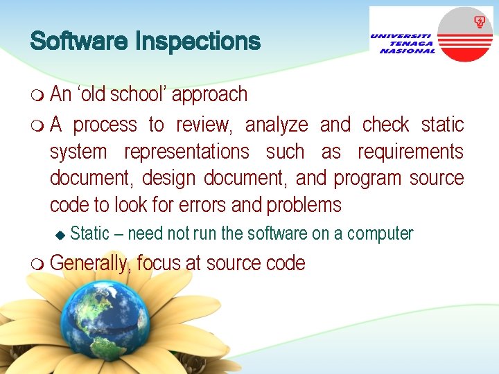 Software Inspections m An ‘old school’ approach m A process to review, analyze and Software Inspections m An ‘old school’ approach m A process to review, analyze and