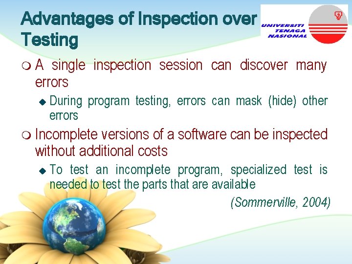 Advantages of Inspection over Testing m. A single inspection session can discover many errors