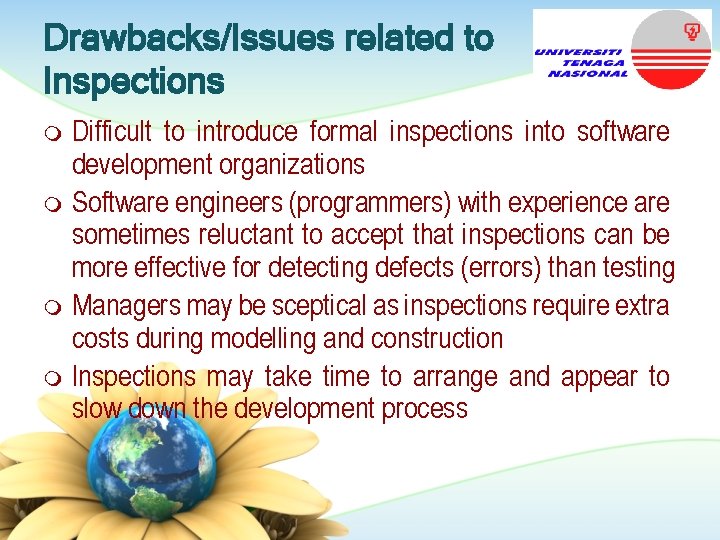 Drawbacks/Issues related to Inspections Difficult to introduce formal inspections into software development organizations m
