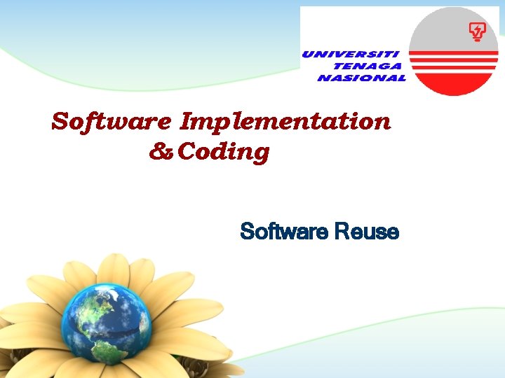 Software Implementation & Coding Software Reuse 