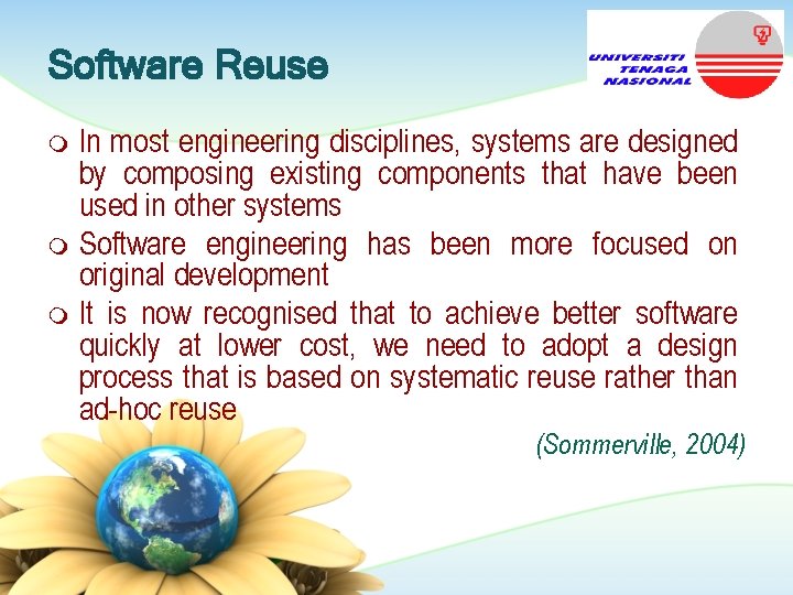 Software Reuse In most engineering disciplines, systems are designed by composing existing components that