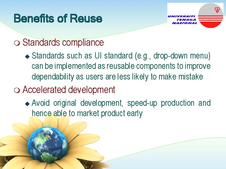 Benefits of Reuse m Standards u compliance Standards such as UI standard (e. g.