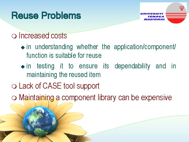 Reuse Problems m Increased costs in understanding whether the application/component/ function is suitable for