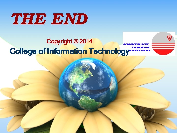 THE END Copyright © 2014 College of Information Technology 