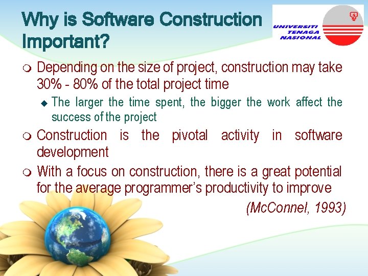 Why is Software Construction Important? m Depending on the size of project, construction may Why is Software Construction Important? m Depending on the size of project, construction may
