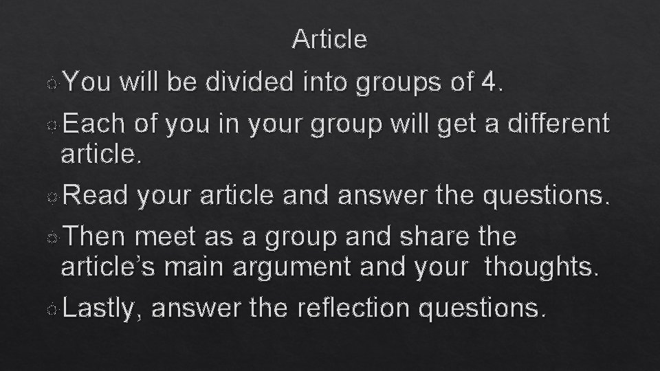 Article You will be divided into groups of 4. Each of you in your