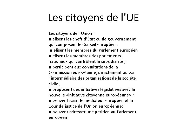 Les citoyens de l’UE Les citoyens de l’Union : ■ élisent les chefs d’État