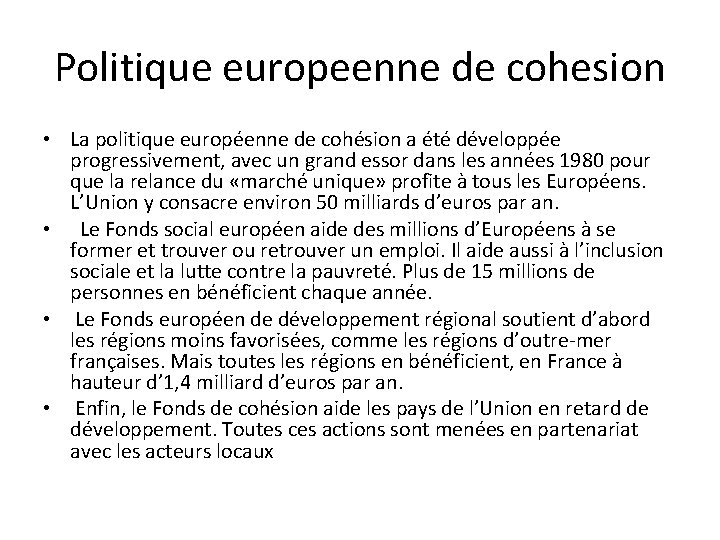 Politique europeenne de cohesion • La politique européenne de cohésion a été développée progressivement,