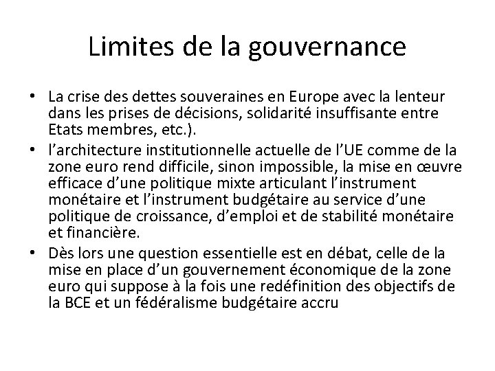 Limites de la gouvernance • La crise des dettes souveraines en Europe avec la