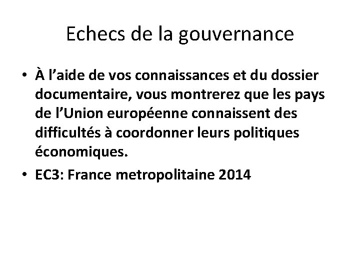 Echecs de la gouvernance • À l’aide de vos connaissances et du dossier documentaire,