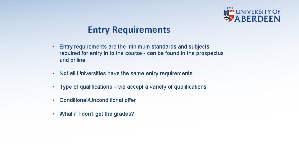 Entry Requirements • Entry requirements are the minimum standards and subjects required for entry