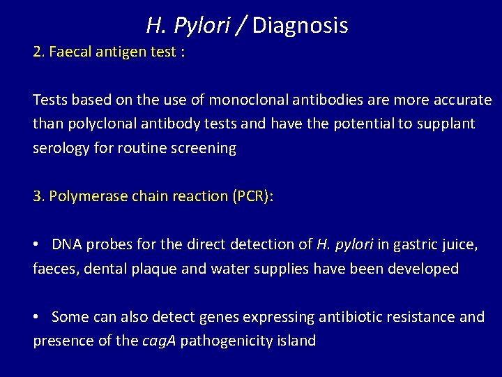 H. Pylori / Diagnosis 2. Faecal antigen test : Tests based on the use