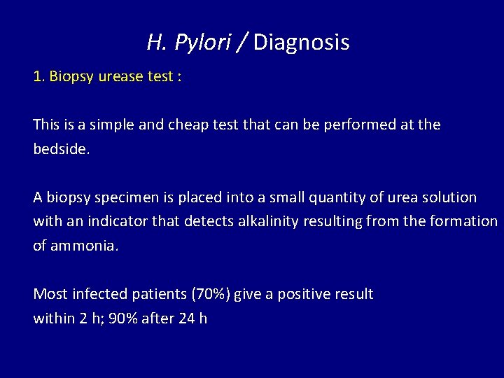 H. Pylori / Diagnosis 1. Biopsy urease test : This is a simple and