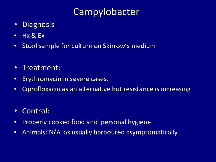 Campylobacter • Diagnosis • Hx & Ex • Stool sample for culture on Skirrow’s