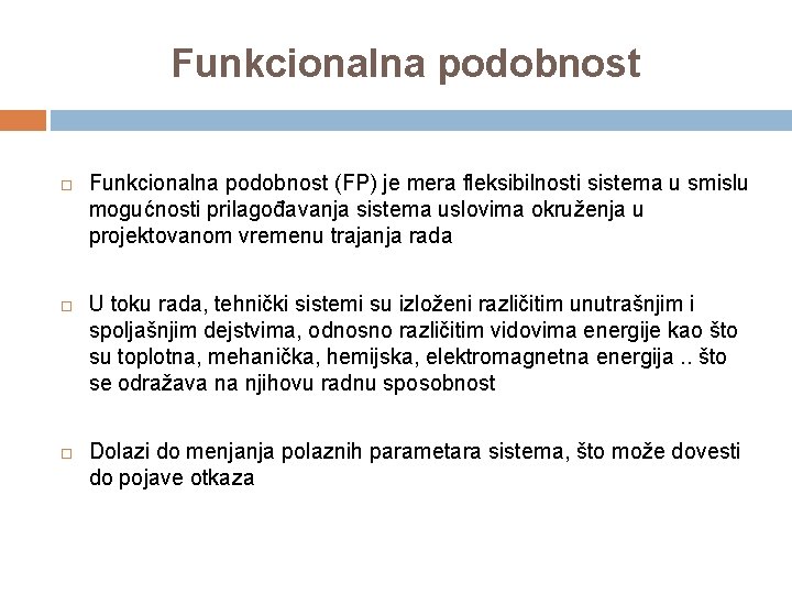 Funkcionalna podobnost Funkcionalna podobnost (FP) je mera fleksibilnosti sistema u smislu mogućnosti prilagođavanja sistema