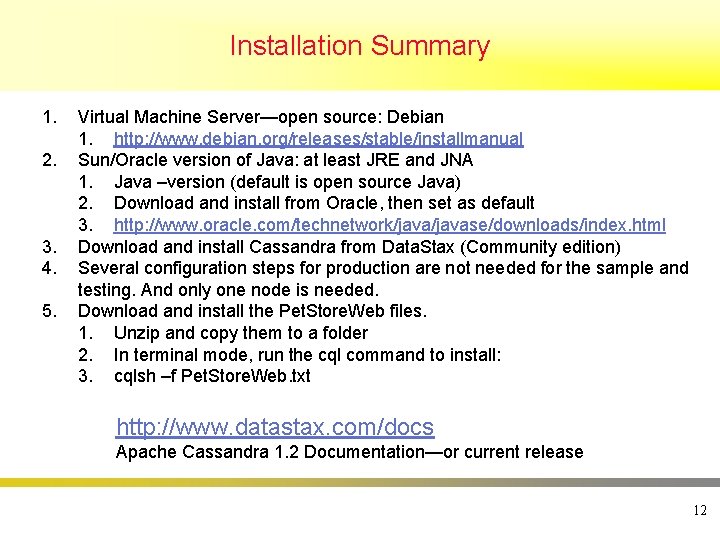 Installation Summary 1. 2. 3. 4. 5. Virtual Machine Server—open source: Debian 1. http:
