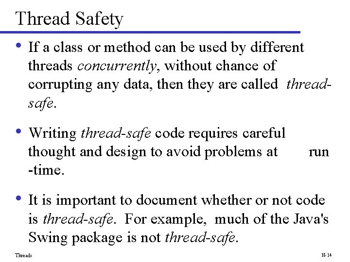 Thread Safety • If a class or method can be used by different threads