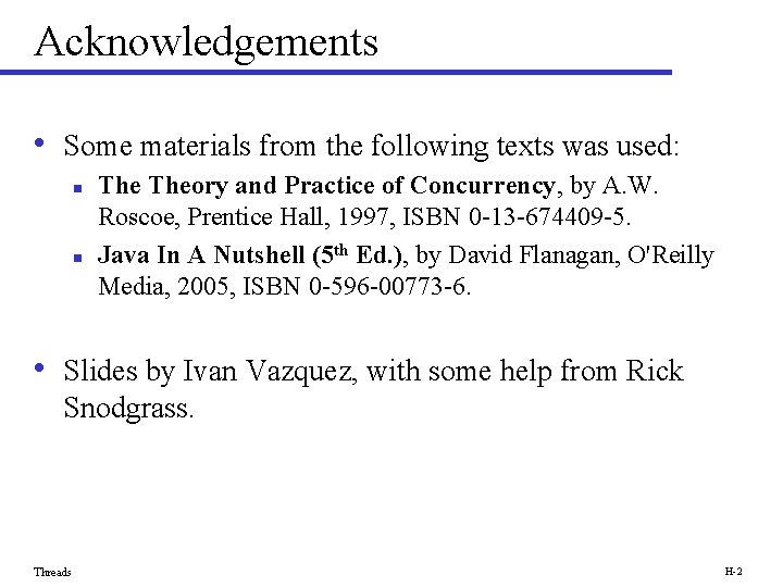 Acknowledgements • Some materials from the following texts was used: n n Theory and