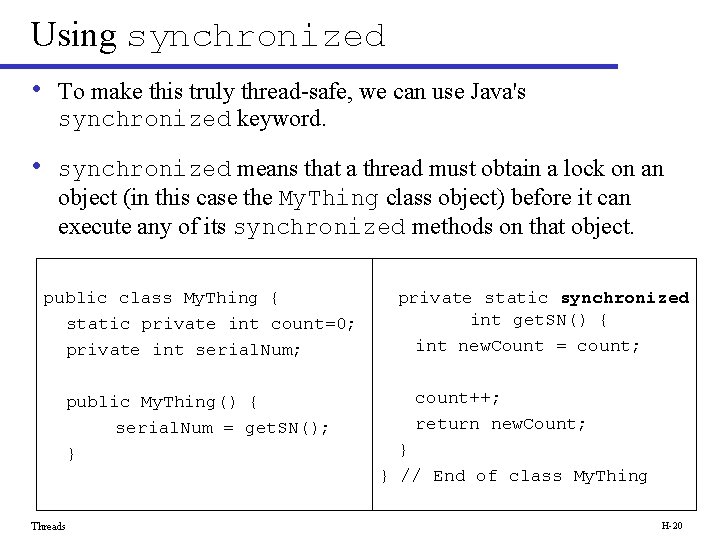 Using synchronized • To make this truly thread-safe, we can use Java's synchronized keyword.