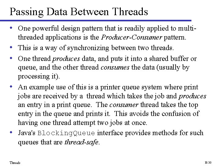 Passing Data Between Threads • One powerful design pattern that is readily applied to