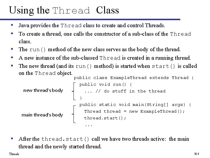 Using the Thread Class • Java provides the Thread class to create and control