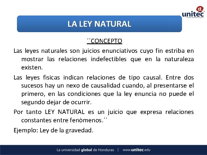 LA LEY NATURAL ´´CONCEPTO Las leyes naturales son juicios enunciativos cuyo fin estriba en