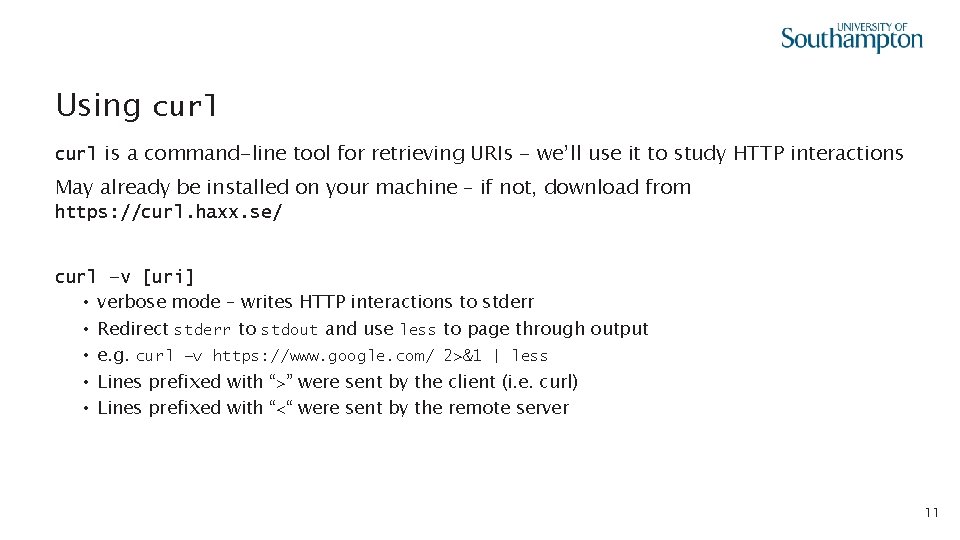 Using curl is a command-line tool for retrieving URIs - we’ll use it to