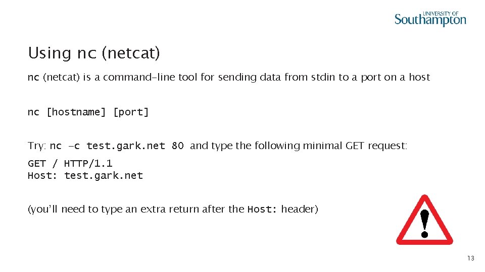 Using nc (netcat) is a command-line tool for sending data from stdin to a