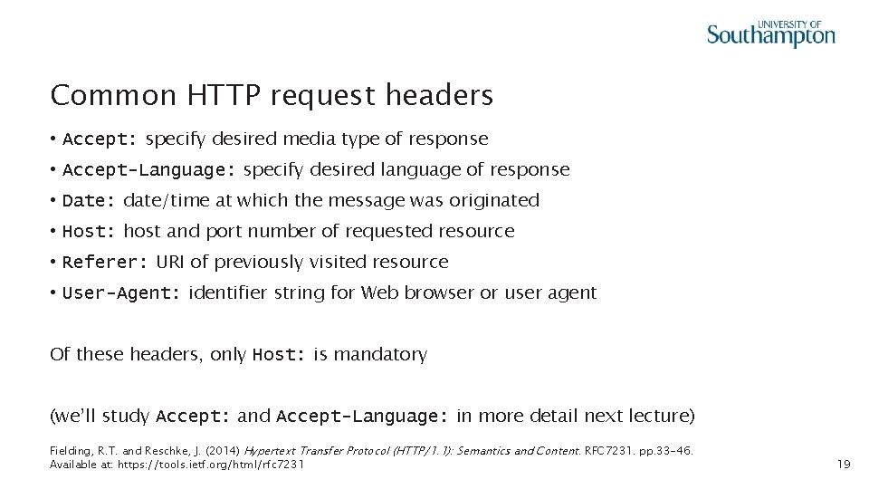 Common HTTP request headers • Accept: specify desired media type of response • Accept-Language: